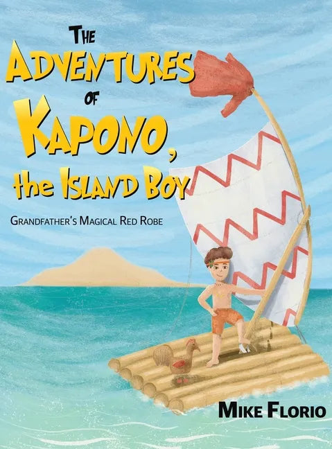 The Adventures of Kapono, the Island Boy - Hardcover