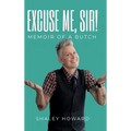Excuse Me, Sir! Memoir of a Butch - Hardcover