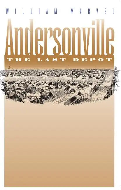 Andersonville: The Last Depot - Paperback