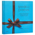 Mariebelle Entertains: Savory and Sweet Recipes for Every Occasion from the Master Chocolatier - Hardcover