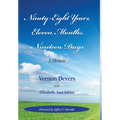 Ninety-Eight Years, Eleven Months, Nineteen Days: A Memoir - Hardcover