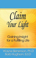 Claim Your Light: Gaining Insight for a Fulfilling Life - Paperback
