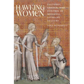Hawking Women: Falconry, Gender, and Control in Medieval Literary Culture - Hardcover