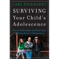 Surviving Your Child's Adolescence: How to Understand, and Even Enjoy, the Rocky Road to Independence - Paperback