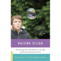 Raising Elijah: Protecting Our Children in an Age of Environmental Crisis - Paperback