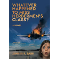 Whatever Happened to Miss Herbermen's Class? - Hardcover