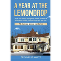 A Year at the Lemondrop: How one family bought a house, started a short-term rental, and lived to tell the tale All during a global pandemic - Paperback