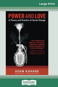 Power and Love: A Theory and Practice of Social Change (16pt Large Print Edition) - Paperback