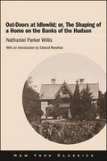 Out-Doors at Idlewild; or, The Shaping of a Home on the Banks of the Hudson - Paperback