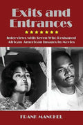 Exits and Entrances: Interviews with Seven Who Reshaped African-American Images in Movies - Paperback