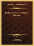 The Esoteric Papers of Madame Blavatsky - Hardcover