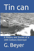Tin can: A History and Stories of a 20th Century Destroyer - Paperback