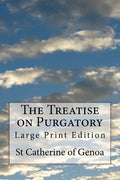 The Treatise on Purgatory: Large Print Edition - Paperback