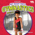 Get Ready for a Gymnastics Meet - Library Binding