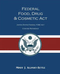 Federal Food, Drug, and Cosmetic Act: The United States Federal FD&C Act Concise Reference - Paperback