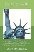 How to Get your Green Card via National Interest Waiver (NIW) EB-2 for Advanced Degreed Professionals: Sharing the Journey - Paperback