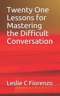 Twenty One Lessons for Mastering the Difficult Conversation - Paperback