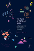 The Value of Popular Music: An Approach from Post-Kantian Aesthetics - Paperback