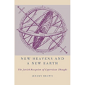 New Heavens and a New Earth: The Jewish Reception of Copernican Thought - Paperback