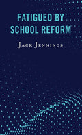 Fatigued by School Reform - Hardcover
