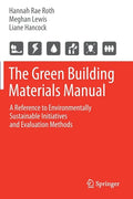 The Green Building Materials Manual: A Reference to Environmentally Sustainable Initiatives and Evaluation Methods - Paperback