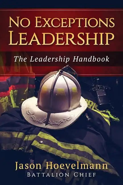 No Exceptions Leadership: The Leadership Handbook - Paperback