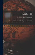 South: The Story Of Shackleton's Last Expedition, 1914-1917 - Hardcover