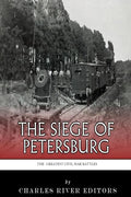 The Greatest Civil War Battles: The Siege of Petersburg - Paperback