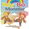 Rey, Bo & The Monster: "A Tale of Happiness" - Hardcover