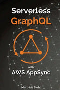 Serverless Graphql APIs with Amazon's Aws Appsync - Paperback