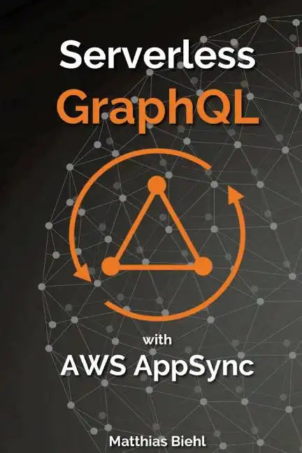 Serverless Graphql APIs with Amazon's Aws Appsync - Paperback