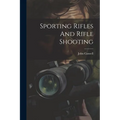 Sporting Rifles And Rifle Shooting - Paperback