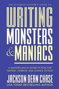 Writing Monsters and Maniacs: A Masterclass in Genre Fiction for Fantasy, Horror, and Science Fiction - Paperback