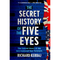 The Secret History of the Five Eyes: The Untold Story of the International Spy Network - Hardcover