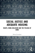Social Justice and Adequate Housing: Rights, Roma Inclusion and the Feeling of Home - Paperback