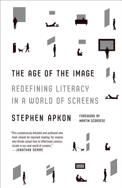 The Age of the Image: Redefining Literacy in a World of Screens - Paperback