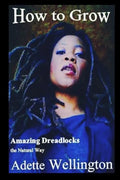 How to Grow Amazing Dreadlocks the Natural Way - Paperback