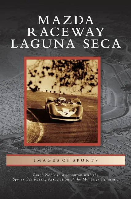 Mazda Raceway Laguna Seca - Hardcover