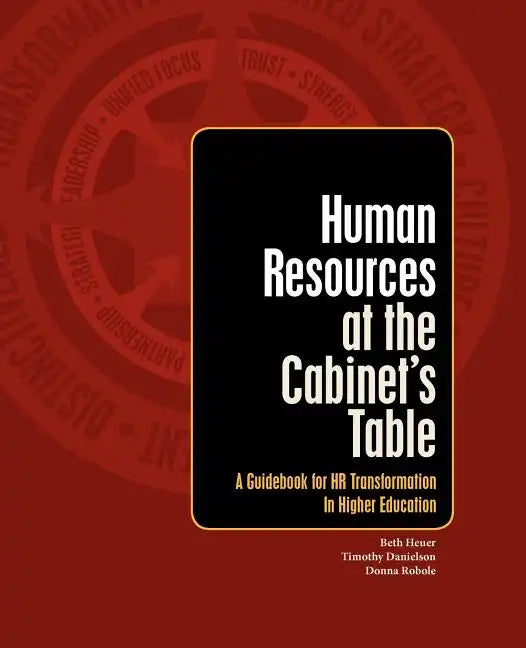 Human Resources at the Cabinet's Table: A Guidebook for HR Transformation in Higher Education - Paperback