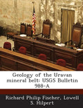 Geology of the Uravan Mineral Belt: Usgs Bulletin 988-A - Paperback
