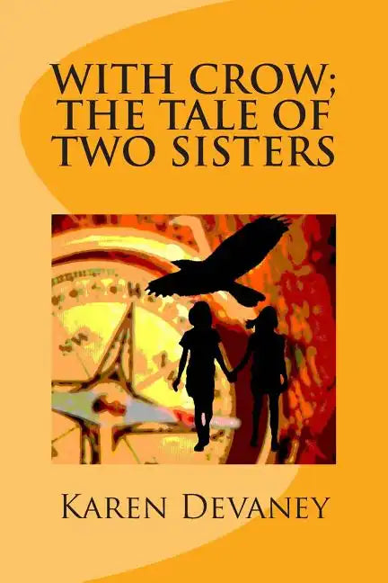 With Crow; The Tale of Two Sisters - Paperback