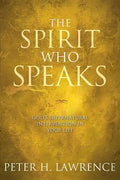 The Spirit Who Speaks: God's Supernatural Intervention in Your Life - Paperback