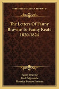 The Letters of Fanny Brawne to Fanny Keats 1820-1824 - Paperback