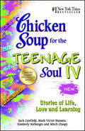 Chicken Soup for the Teenage Soul IV: Stories of Life, Love and Learning - Paperback
