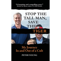 Stop the Tall Man, Save the Tiger: My Journey In and Out of a Cult - Hardcover