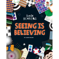Seeing Is Believing - Library Binding