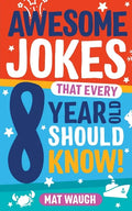 Awesome Jokes That Every 8 Year Old Should Know! - Paperback