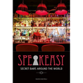 Speakeasy: Secret Bars Around the World - Hardcover