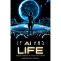 If AI Had Life: Unveiling Secret of AI with Sci-Fi Narrative - Paperback