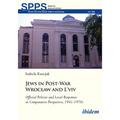 Jews in Post-War Wroclaw and l'Viv: Official Policy and Local Responses in Comparative Perspective, 1945-1970s - Paperback